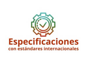 Especificaciones con estándares internacionales